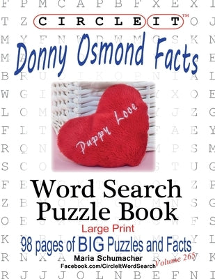 Circle It, Donny Osmond Facts, Word Search, Puzzle Book by Lowry Global Media LLC