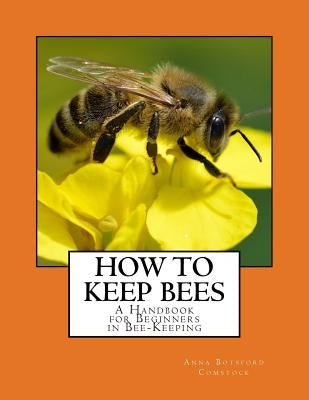 How To Keep Bees: A Handbook for Beginners in Bee-Keeping by Chambers, Roger