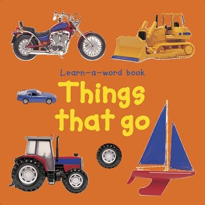 Learn a Word Book: Things That Go by Tuxworth, Nicola