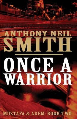 Once a Warrior by Smith, Anthony Neil