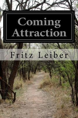 Coming Attraction by Leiber, Fritz