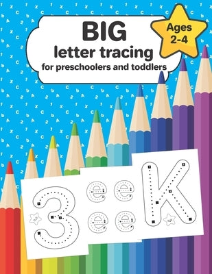 Big letter tracing for preschoolers and toddlers ages 2-4: pre-writing skills exercises by Designs, Oliver Taylor