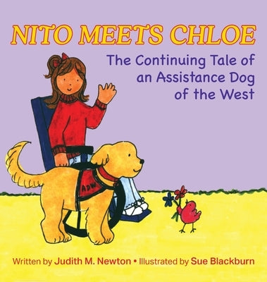 Nito Meets Chloe: The Continuing Tale of an Assistance Dog of the West by Newton, Judith M.