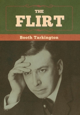 The Flirt by Tarkington, Booth