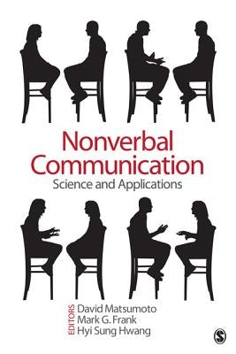 Nonverbal Communication: Science and Applications by Matsumoto, David