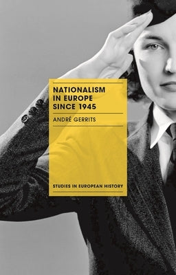 Nationalism in Europe since 1945 by Gerrits, André