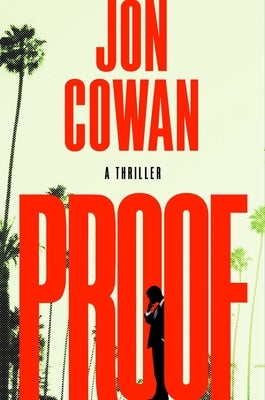 Proof: A Thriller by Cowan, Jon