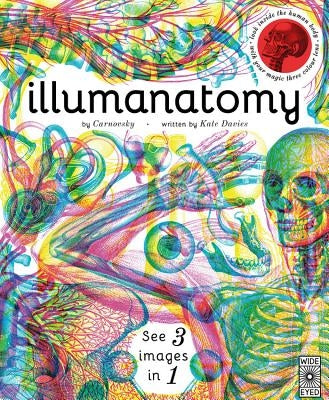 Illumanatomy: See Inside the Human Body with Your Magic Viewing Lens by Carnovsky