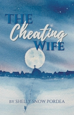 The Cheating Wife by Snow Pordea