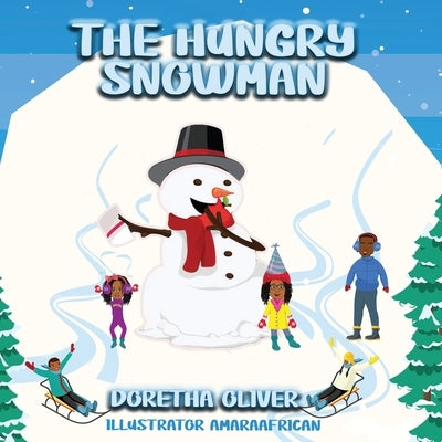 The Hungry Snowman by Oliver, Doretha