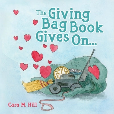 The Giving Bag Book Gives On... by M. Hill, Cara