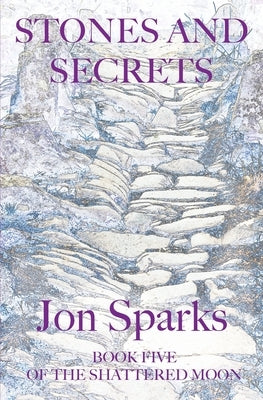 Stones and Secrets by Sparks, Jon