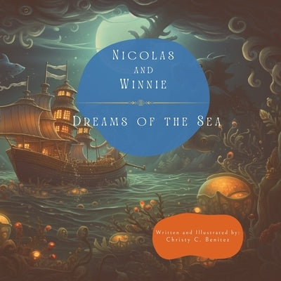 Nicolas and Winnie: Dreams of the Sea by Benitez, Christy C.