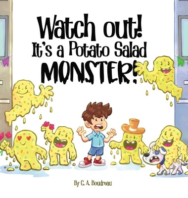 Watch Out! It's a Potato Salad Monster! by Boudreau, C. a.