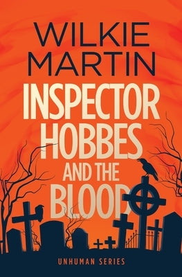 Inspector Hobbes and the Blood: Comedy crime fantasy (unhuman 1) by Martin, Wilkie