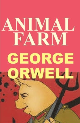 Animal Farm by Orwell, George