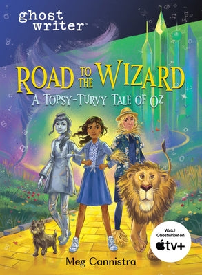 Road to the Wizard: A Topsy-Turvy Tale of Oz by Cannistra, Meg