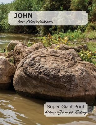 JOHN for Notetakers: Super Giant Print - 28 point, King James Today by Nafziger, Paula