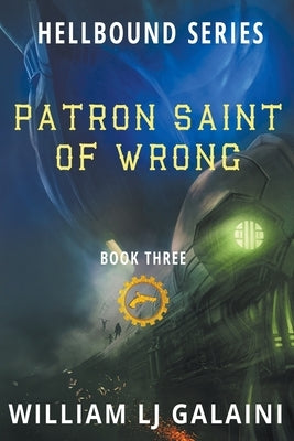 Patron Saint of Wrong by Galaini, William Lj