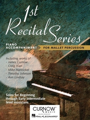 First Recital Series: Piano Accompaniment for Mallet Percussion by Hal Leonard Corp