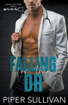 Falling for the Dr by Sullivan, Piper