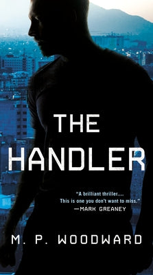 The Handler by Woodward, M. P.