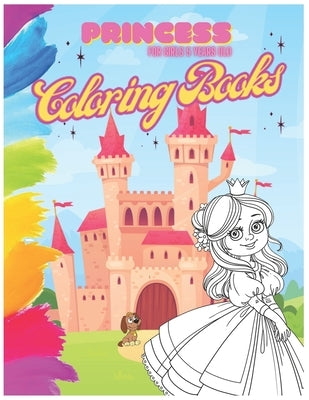 Princess Coloring Book For Girls 5 Year Old: A Girls and kids coloring book and activity pages for 4-8 year old by Karbooks