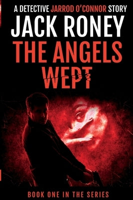 The Angels Wept by Roney, Jack