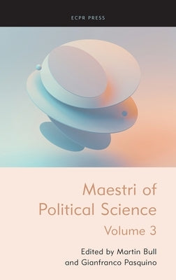 Maestri of Political Science, Volume III by Bull, Martin