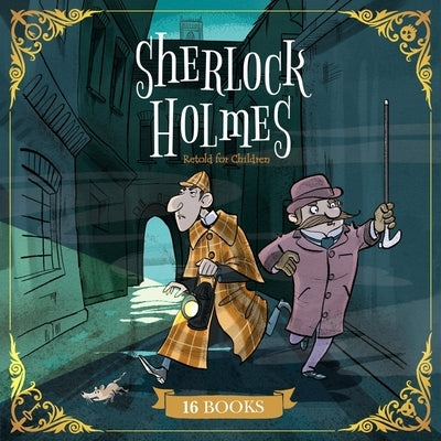 Sherlock Holmes Retold for Children: 16 Books by Doyle, Arthur Conan