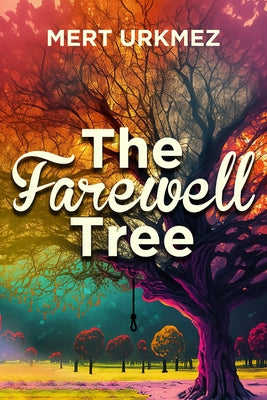 The Farewell Tree by Urkmez, Mert