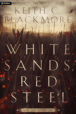 White Sands, Red Steel: A He-Dog Adventure by Blackmore, Keith C.