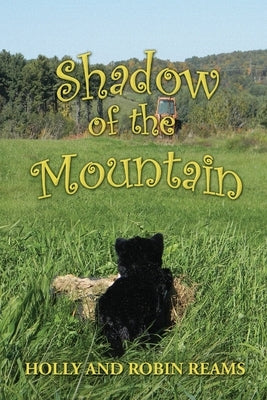 Shadow of the Mountain by Reams, Robin