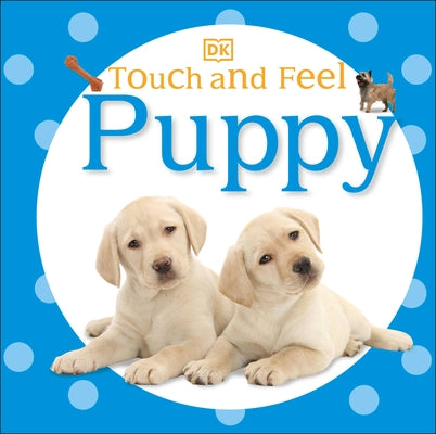 Touch and Feel: Puppy by DK