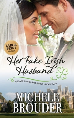 Her Fake Irish Husband (Large Print) by Brouder, Michele