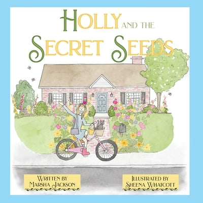 Holly and the Secret Seeds by Jackson, Marsha