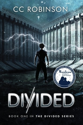 Divided: A Dystopian Adventure by Robinson, CC