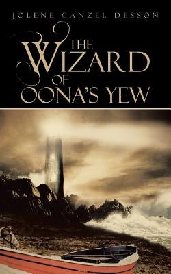 The Wizard of Oona's Yew by Desson, Jolene Ganzel