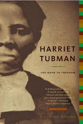 Harriet Tubman: The Road to Freedom by Clinton, Catherine