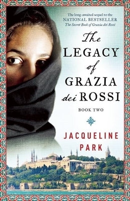 The Legacy of Grazia Dei Rossi by Park, Jacqueline