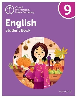 Oxford International Lower Secondary English Student Book 9 by Sullivan, Eve