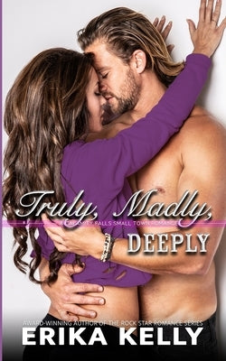 Truly, Madly, Deeply by Kelly, Erika