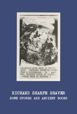 Richard Sharpe Shaver: Some Stones Are Ancient Books by Shaver, Richard