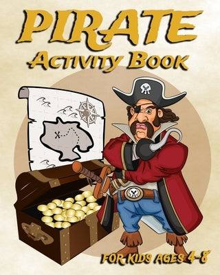 Pirate Activity Book For Kids Ages 4-8: Fun Activity Book Featuring Pirates, Coloring Pages, Dot To Dot, Sudoku, Mazes And More by Publish, Nooga