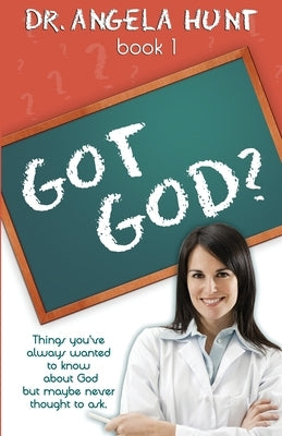 Got God? by Hunt, Angela E.