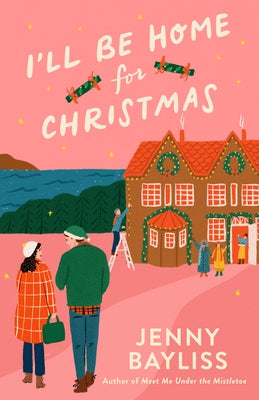 I'll Be Home for Christmas by Bayliss, Jenny