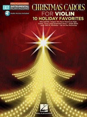 Christmas Carols - 10 Holiday Favorites: Violin Easy Instrumental Play-Along Book with Online Audio Tracks by Hal Leonard Corp