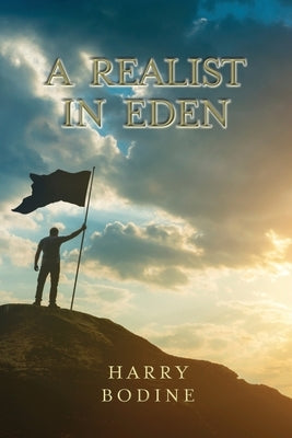 A Realist in Eden by Bodine, Harry