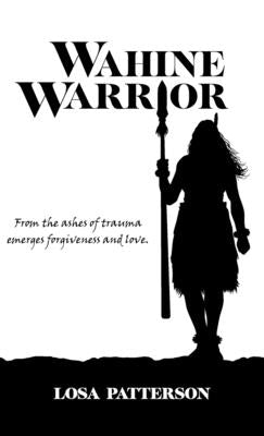 Wahine Warrior by Patterson, Losa