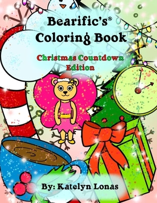 Bearific's(R) Coloring Book: Christmas Countdown Edition by Lonas, Katelyn